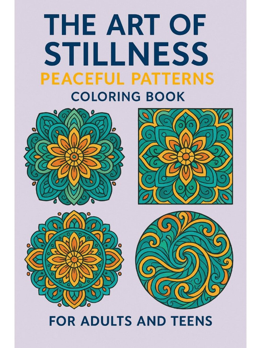 The Art of Stillness Peaceful Patterns Coloring Sheets For Adults and Teens
